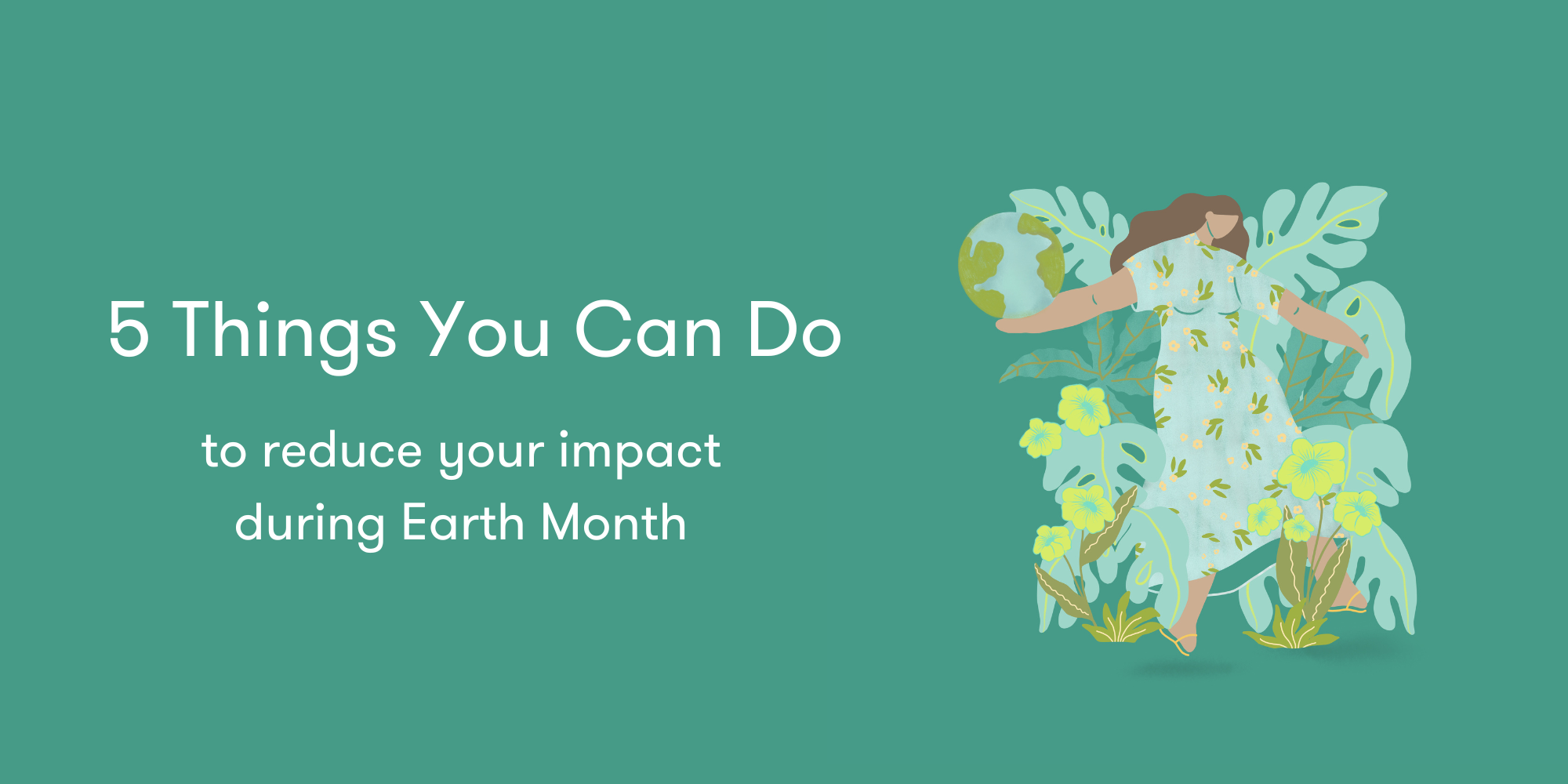 5 things you can do for Earth Month
