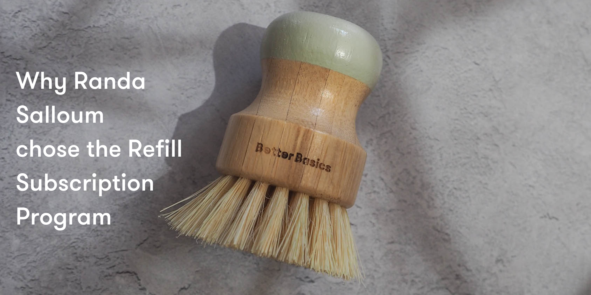 Why Randa Salloum Chose the Refill Subscription Program