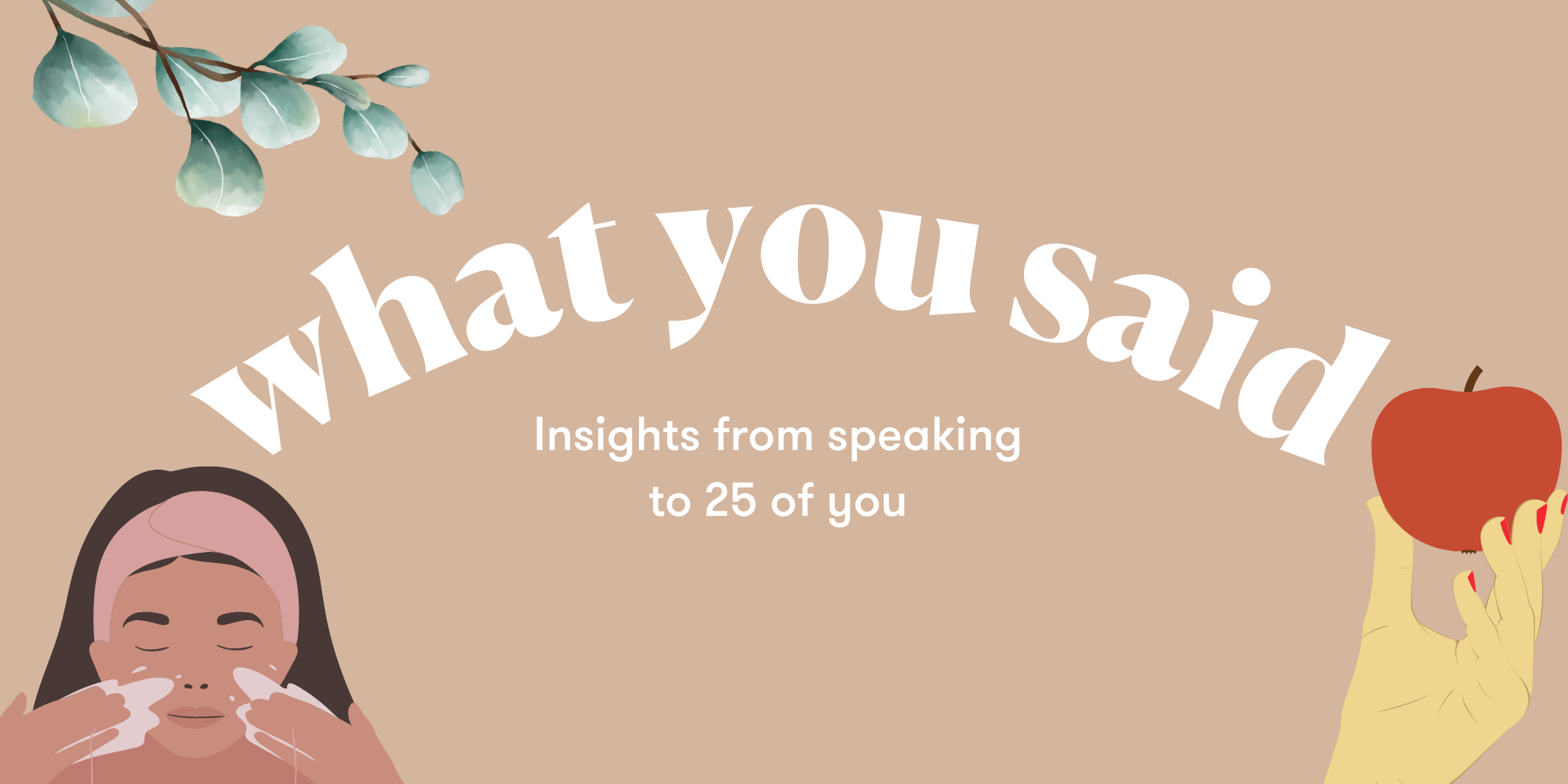 What you really want: a summary of 25 interviews with conscious consumers like you.