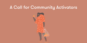 A Call for Community Activators